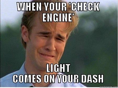 WHEN YOUR 'CHECK ENGINE' LIGHT COMES ON YOUR DASH 1990s Problems