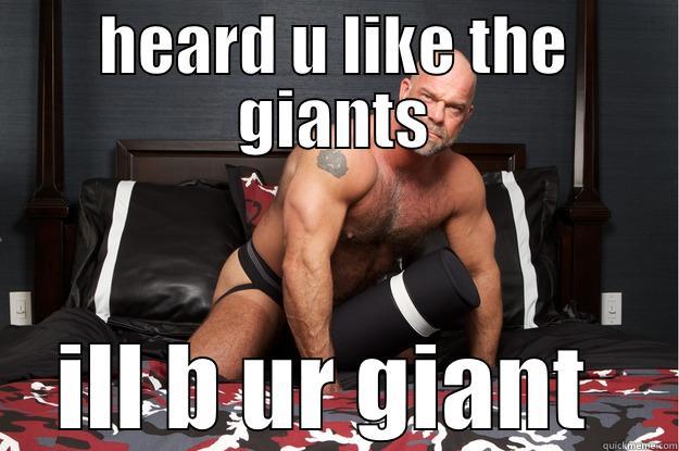 HEARD U LIKE THE GIANTS ILL B UR GIANT  Gorilla Man