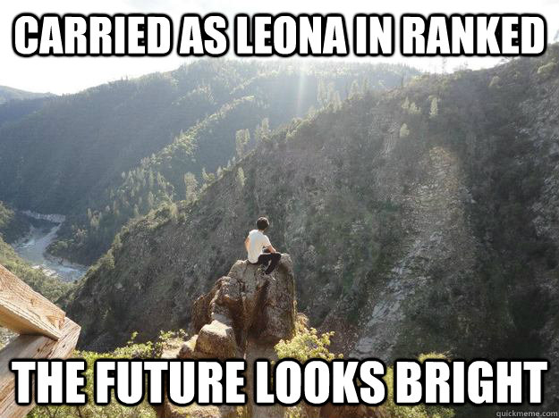 Carried as Leona in Ranked The Future looks bright  