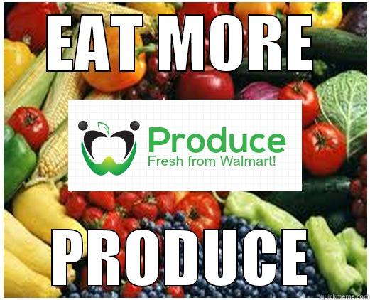 EAT MORE PRODUCE Misc
