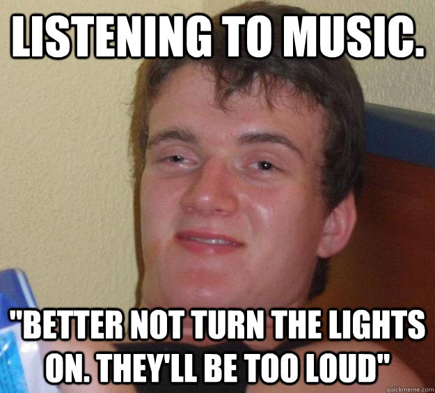 Listening to music. 