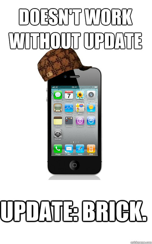 Doesn't Work without update Update: brick.  Scumbag Phone