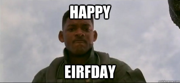 Happy Eirfday  
