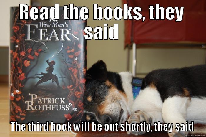 READ THE BOOKS, THEY SAID THE THIRD BOOK WILL BE OUT SHORTLY, THEY SAID Misc