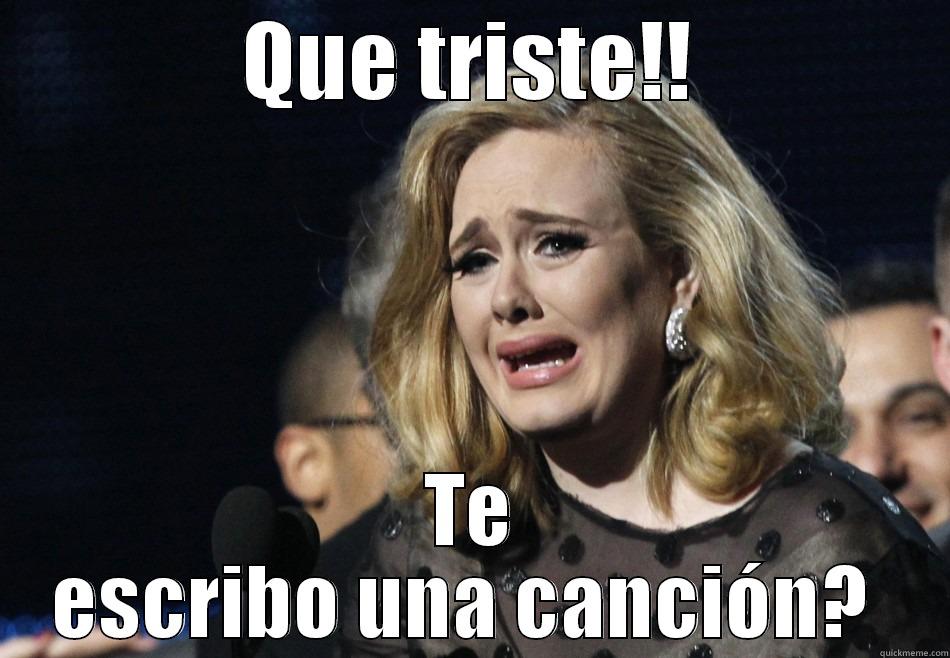 QUE TRISTE!! TE ESCRIBO UNA CANCIÓN?  Misc