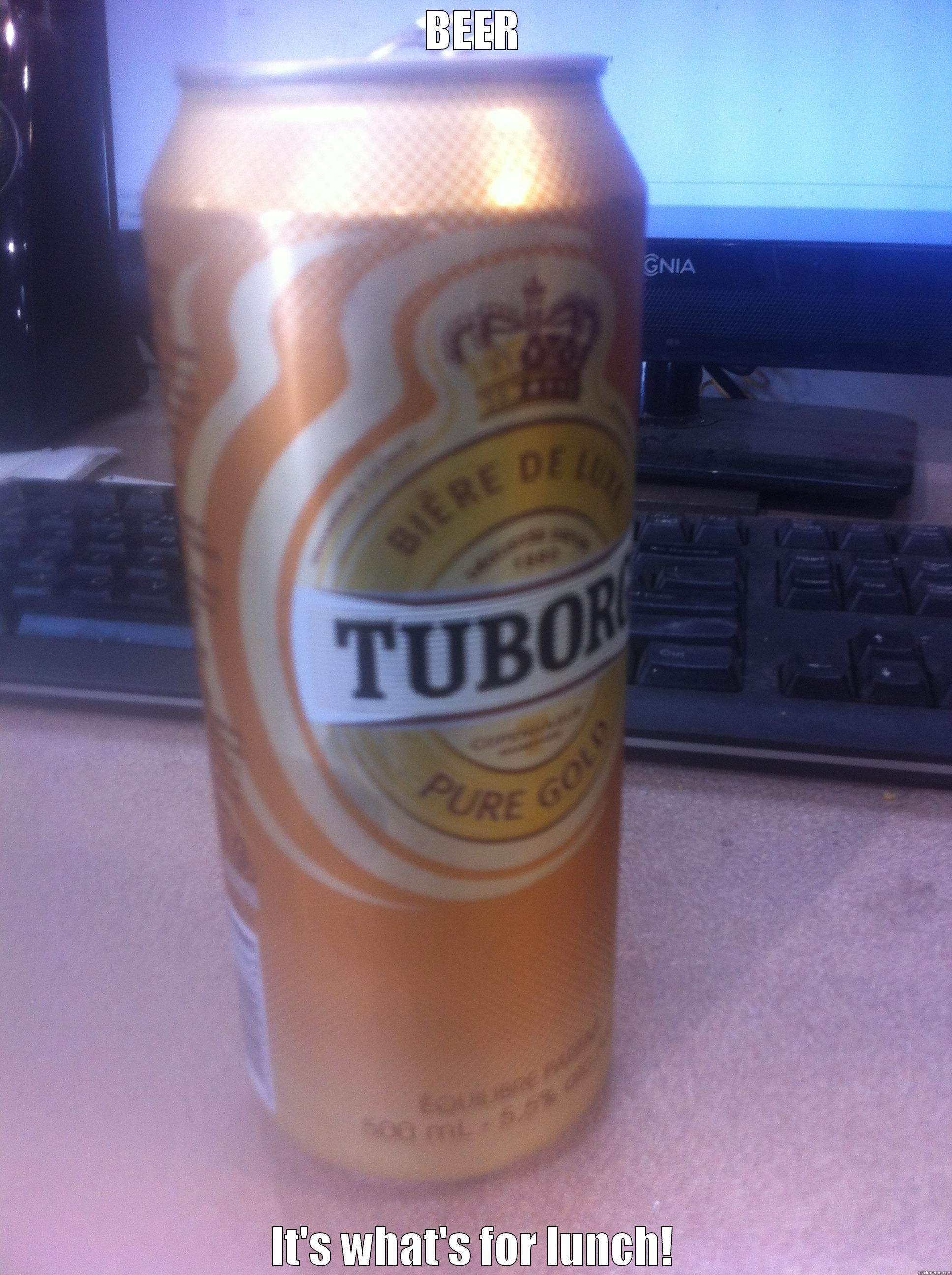 BEER IT'S WHAT'S FOR LUNCH! Misc