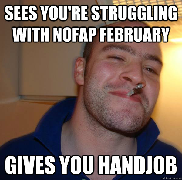 Sees you're struggling with NoFAP February Gives you handjob - Sees you're struggling with NoFAP February Gives you handjob  Misc