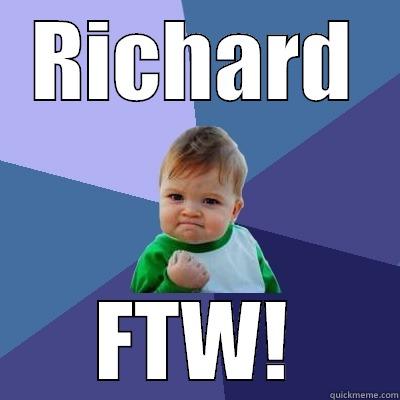 RICHARD FTW! Success Kid