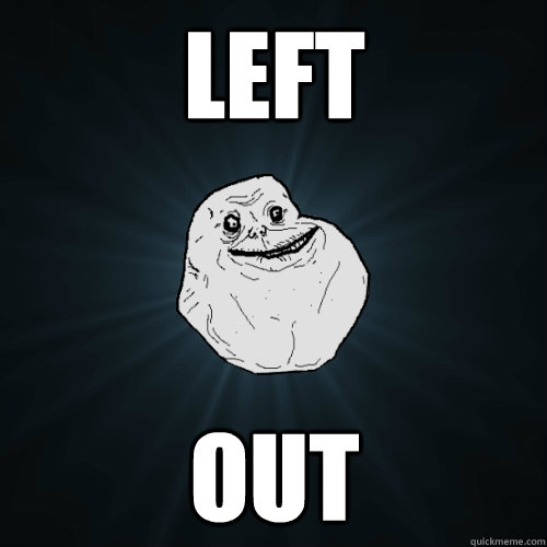 LEFT OUT - LEFT OUT  Forever Alone