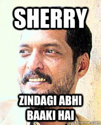 Sherry zindagi abhi baaki hai - Sherry zindagi abhi baaki hai  Nana Patekar