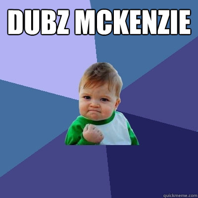 Dubz McKenzie  - Dubz McKenzie   Success Kid