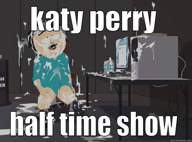 KATY PERRY HALF TIME SHOW Misc