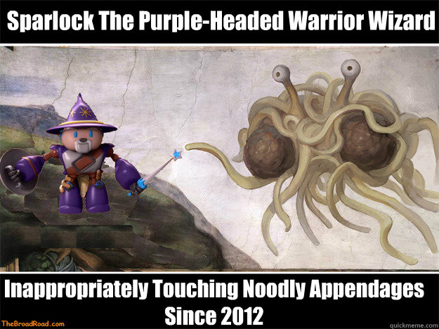 Sparlock The Purple-Headed Warrior Wizard Inappropriately Touching Noodly Appendages Since 2012  - Sparlock The Purple-Headed Warrior Wizard Inappropriately Touching Noodly Appendages Since 2012   Sparlock FSM