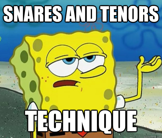 snares and tenors  technique  Tough Spongebob
