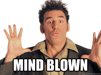  Mind Blown  Mind blown Kramer
