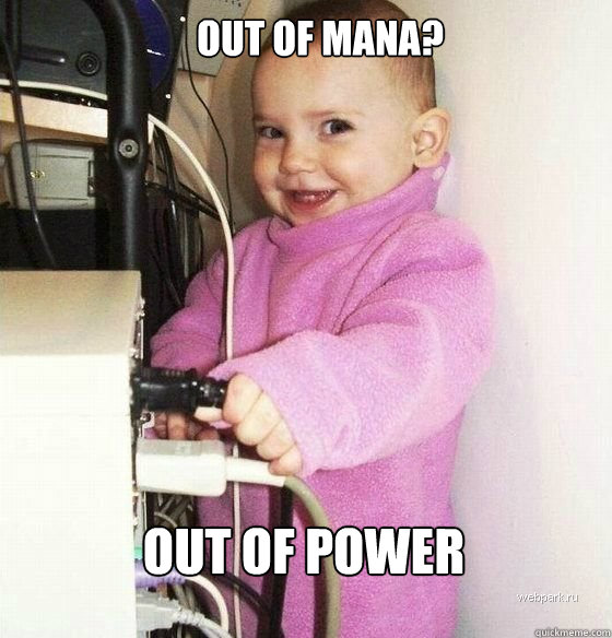 Out of mana? Out of power  Troll Baby