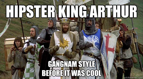 Hipster king arthur gangnam style 
before it was cool - Hipster king arthur gangnam style 
before it was cool  Monty Pythons Holy Grail