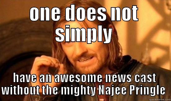 ONE DOES NOT SIMPLY HAVE AN AWESOME NEWS CAST WITHOUT THE MIGHTY NAJEE PRINGLE  Boromir