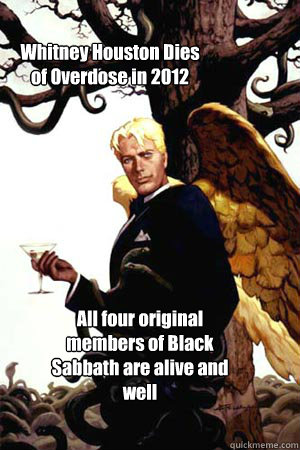 Whitney Houston Dies of Overdose in 2012 All four original members of Black Sabbath are alive and well  Good Guy Lucifer