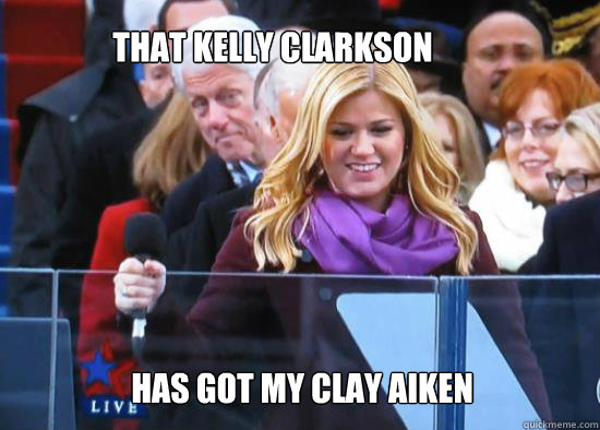 That Kelly Clarkson Has got my Clay Aiken - That Kelly Clarkson Has got my Clay Aiken  kelly and bill