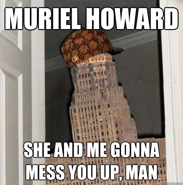 muriel howard she and me gonna mess you up, man - muriel howard she and me gonna mess you up, man  Scumbag Buffalo