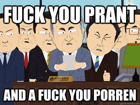 FUCK YOU PRANT AND A FUCK YOU PORREN  