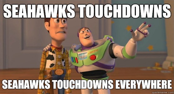 Seahawks touchdowns Seahawks touchdowns everywhere  Toy Story Everywhere