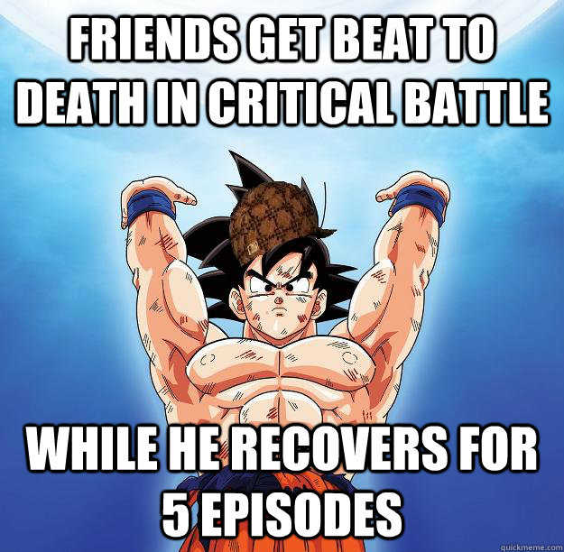 Friends get beat to death in critical battle While he recovers for 5 episodes - Friends get beat to death in critical battle While he recovers for 5 episodes  Scumbag Goku