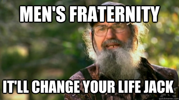 Men's Fraternity It'll Change your life jack - Men's Fraternity It'll Change your life jack  Duck Dynasty