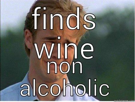 FINDS WINE NON ALCOHOLIC 1990s Problems