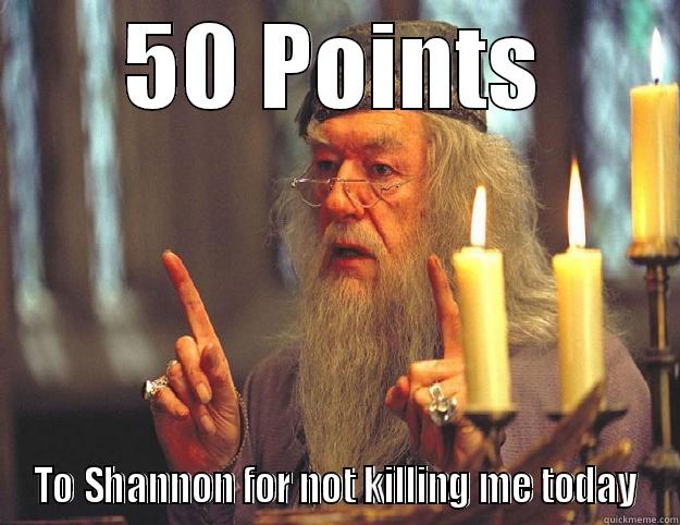 Shannon learns to drive - 50 POINTS TO SHANNON FOR NOT KILLING ME TODAY Dumbledore