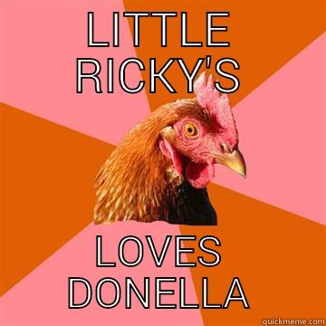 made it - LITTLE RICKY'S LOVES DONELLA Anti-Joke Chicken