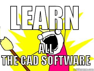 LEARN ALL THE CAD SOFTWARE All The Things