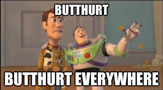 Butthurt BUTTHURT EVERYWHERE - Butthurt BUTTHURT EVERYWHERE  Misc