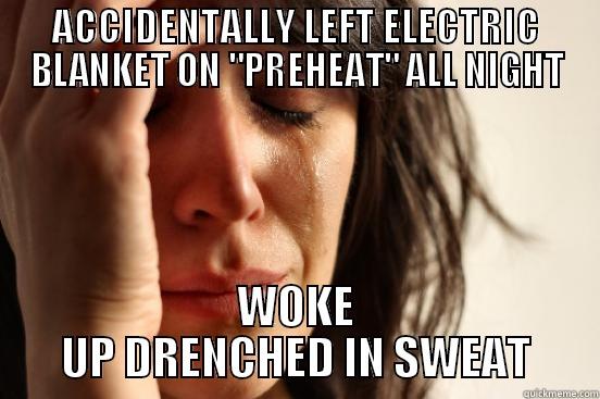 ACCIDENTALLY LEFT ELECTRIC BLANKET ON 