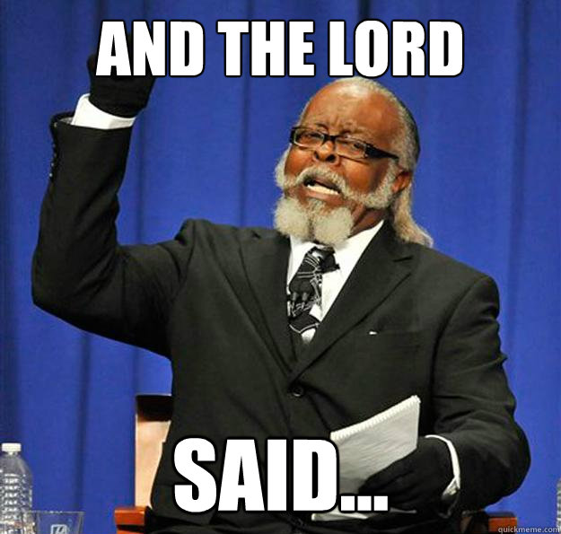 AND THE LORD SAID...  Jimmy McMillan