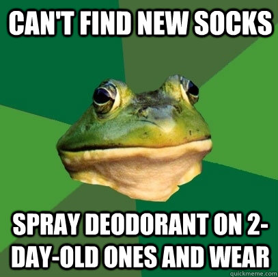 Can't find new socks spray deodorant on 2-day-old ones and wear  Foul Bachelor Frog