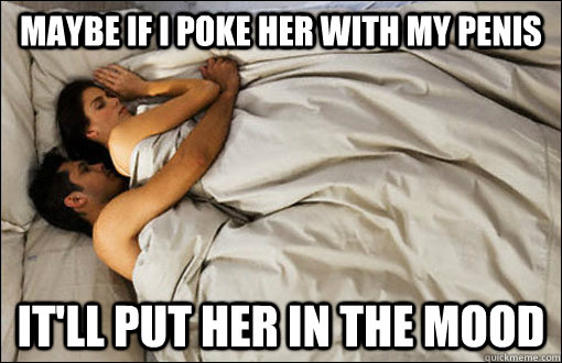 Maybe if i poke her with my penis it'll put her in the mood  spooning couple