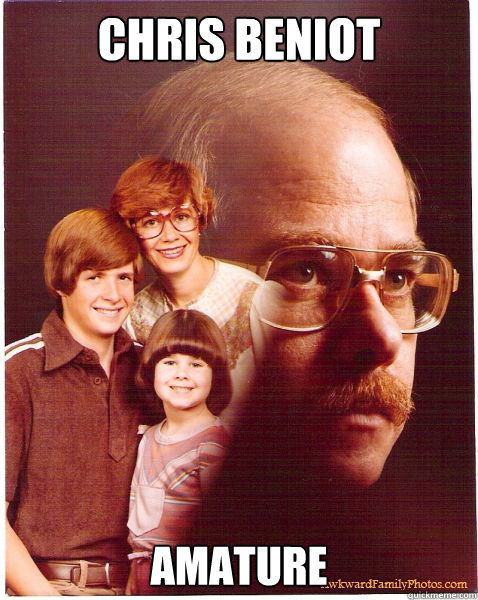 chris beniot amature  Vengeance Dad
