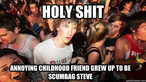 HOLY shit annoying childhood friend grew up to be scumbag steve  Sudden Clarity Clarence Neopet