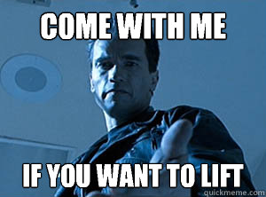 Come with me If you want to lift - Come with me If you want to lift  arnold lift