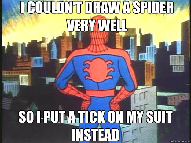 i couldn't draw a spider very well so i put a tick on my suit instead - i couldn't draw a spider very well so i put a tick on my suit instead  Misc