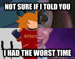 Not sure if I told you I had the worst time  Reddit recently