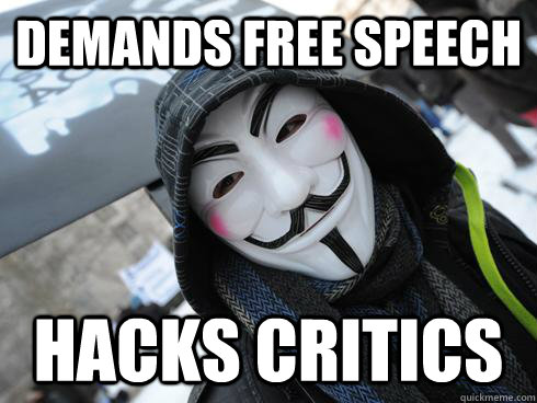Demands free speech hacks critics  Anonymous Adam