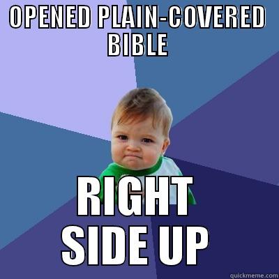 OPENED PLAIN-COVERED BIBLE RIGHT SIDE UP Success Kid