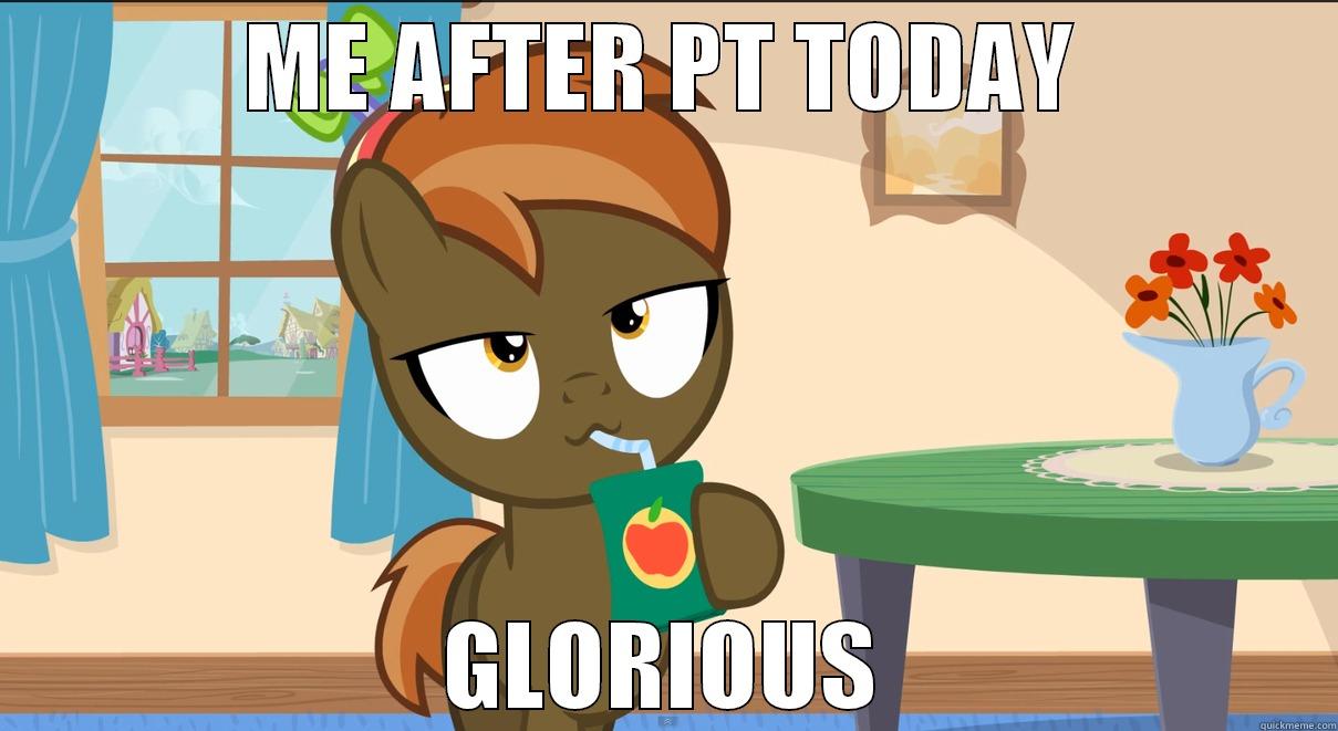 ME AFTER PT TODAY GLORIOUS Misc