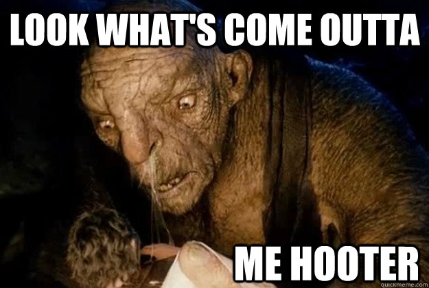 Look what's come outta Me hooter - Look what's come outta Me hooter  Troll Boogers