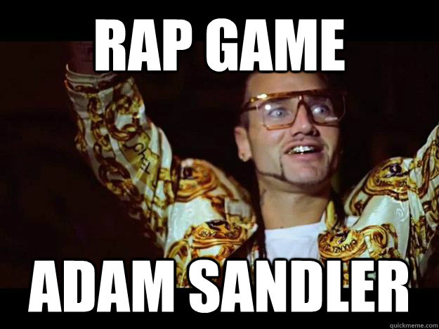 RAP GAME adam sandler  riff raff