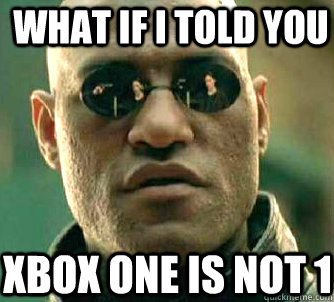 what if i told you Xbox one is not 1  Matrix Morpheus