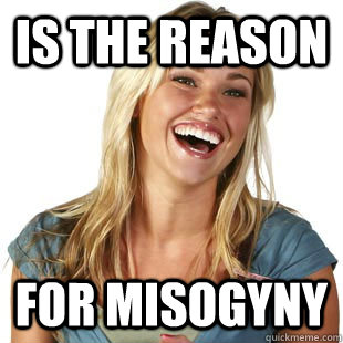 is the reason for misogyny  Friendzone Fiona